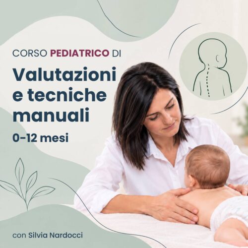 Corso pediatrico: valutazione e tecniche manuali – 0-12 mesi